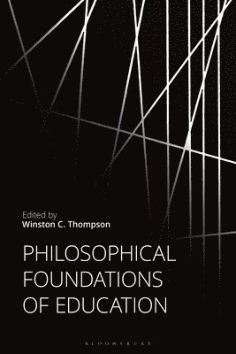 Winston C. Thompson, USA) Thompson, Winston C. (Ohio State University - Philosophical Foundations of Education, Inbunden