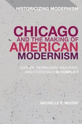 Chicago and the Making of American Modernism 1