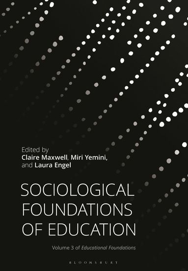 Claire Maxwell, Miri Yemini, Laura Engel - Sociological Foundations of Education, Inbunden