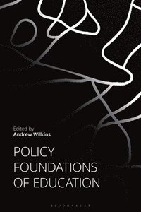 bokomslag Policy Foundations of Education