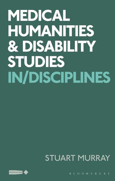 Stuart Murray, Stuart Murray - Medical Humanities and Disability Studies, Inbunden