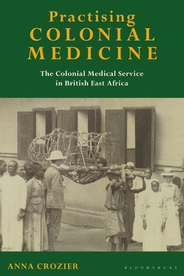 bokomslag Practising Colonial Medicine