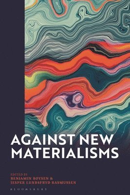 Against New Materialisms 1