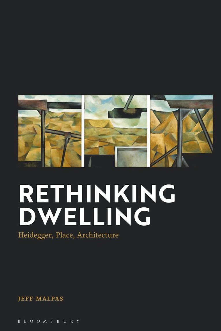Jeff Malpas - Rethinking Dwelling, Inbunden