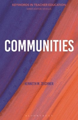 Kenneth M. Zeichner, USA) Zeichner, Professor Kenneth M. (University of Washington, Kenneth M Zeichner, VIV Ellis, Viv Ellis - Communities, Häftad