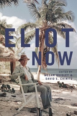 Megan Quigley, David E. Chinitz, USA) Quigley, Megan (Villanova University, USA) Chinitz, David E. (Loyola University Chicago - Eliot Now, Inbunden