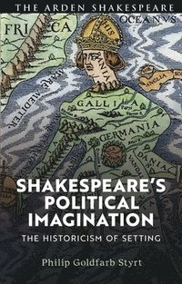 bokomslag Shakespeare's Political Imagination