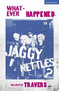 bokomslag Whatever Happened to the Jaggy Nettles?
