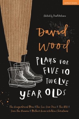 bokomslag David Wood Plays for 512-Year-Olds