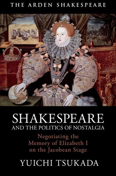 Yuichi Tsukada - Shakespeare and the Politics of Nostalgia, Häftad