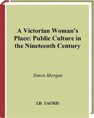 Simon Morgan - Victorian Woman's Place, Häftad