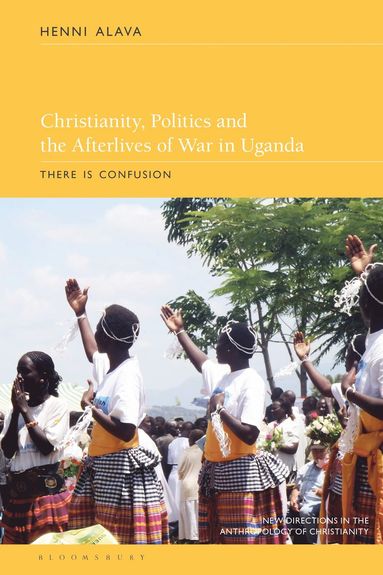 bokomslag Christianity, Politics and the Afterlives of War in Uganda