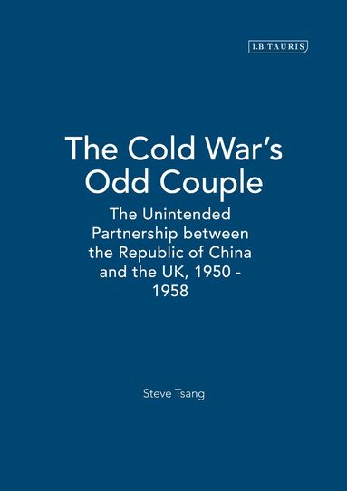 Steve Tsang - Cold War's Odd Couple, Häftad