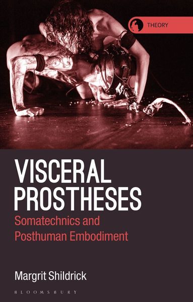Margrit Shildrick, Rosi Braidotti - Visceral Prostheses, Inbunden