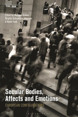 bokomslag Secular Bodies, Affects and Emotions: European Configurations
