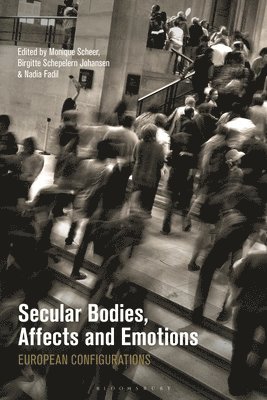 Secular Bodies, Affects and Emotions 1