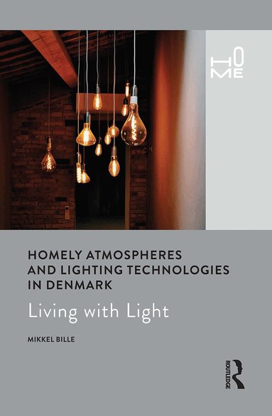 Mikkel Bille - Homely Atmospheres and Lighting Technologies in Denmark, Häftad