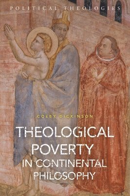 bokomslag Theological Poverty in Continental Philosophy