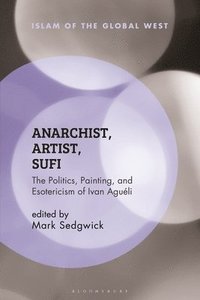 bokomslag Anarchist, Artist, Sufi