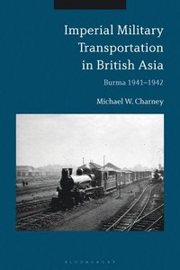 bokomslag Imperial Military Transportation in British Asia