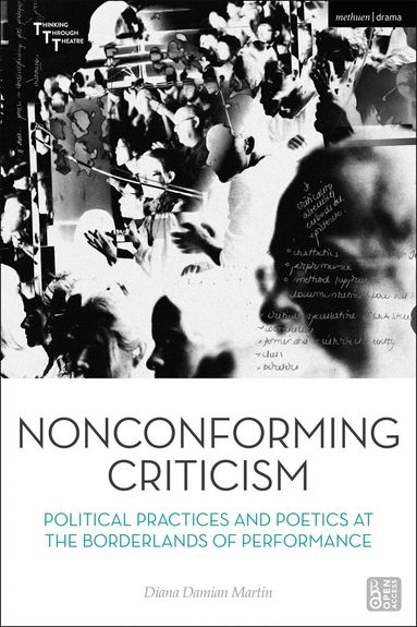 Diana Damian Martin, Maaike Bleeker, Adrian Kear, Joe Kelleher, Heike Roms - Nonconforming Criticism, Inbunden