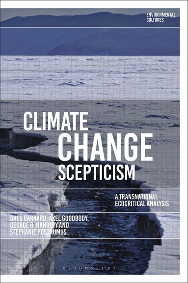 Greg Garrard, Axel Goodbody, George B. Handley, Stephanie Posthumus, Richard Kerridge - Climate Change Scepticism, Häftad