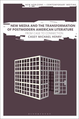 Casey Michael Henry, USA) Henry, Dr Casey Michael (City College of New York, Bryan Cheyette - New Media and the Transformation of Postmodern American Literature, Häftad