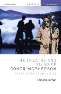 bokomslag The Theatre and Films of Conor McPherson