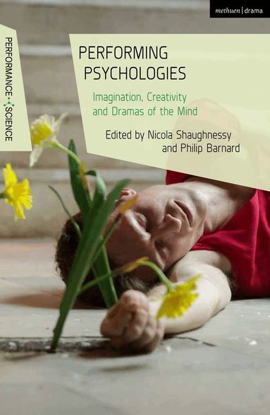 Nicola Shaughnessy, Philip Barnard - Performing Psychologies, Häftad