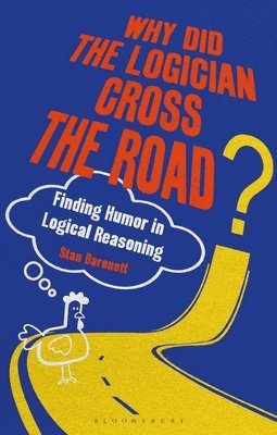 Why Did the Logician Cross the Road? 1