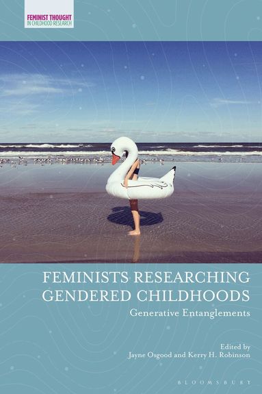 Jayne Osgood, Kerry H. Robinson - Feminists Researching Gendered Childhoods, Häftad