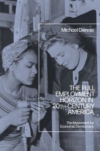 bokomslag Full Employment Horizon in 20th-Century America