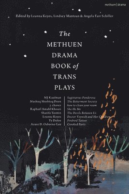 Azure D. Osborne-Lee, Ty Defoe, MJ Kaufman, Raphaël Amahl Khouri, J. Chavez, Sharifa Yazmeen, Mashuq Mushtaq Deen, he/they Azure D. Osborne-Lee, he/him/they/we Ty Defoe, he/they MJ Kaufman, he/they Raphael Amahl Khouri, they/them J. Chavez, he/they Mashuq Mushtaq Deen, Azure D Osborne-Lee, Mj Kaufman, Leanna Keyes, Lindsey Mantoan, Angela Farr Schiller, she/her Leanna Keyes, USA) Mantoan, Lindsey (Linfield College, USA) Schiller, Angela Farr (Cobb Energy Performing Arts Centre - Methuen Drama Book of Trans Plays, Häftad