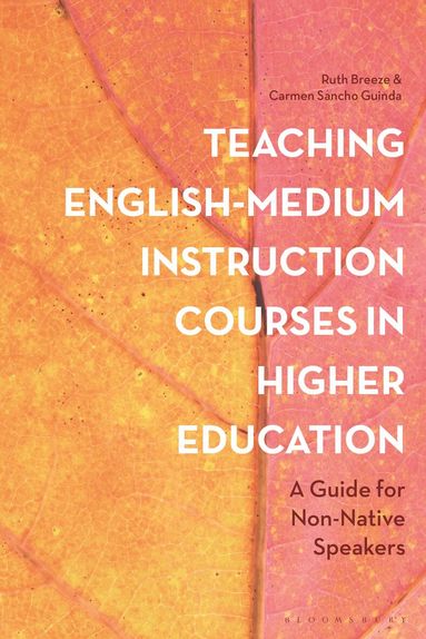 Ruth Breeze, Carmen Sancho Guinda - Teaching English-Medium Instruction Courses in Higher Education, Häftad