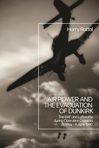 bokomslag Air Power and the Evacuation of Dunkirk