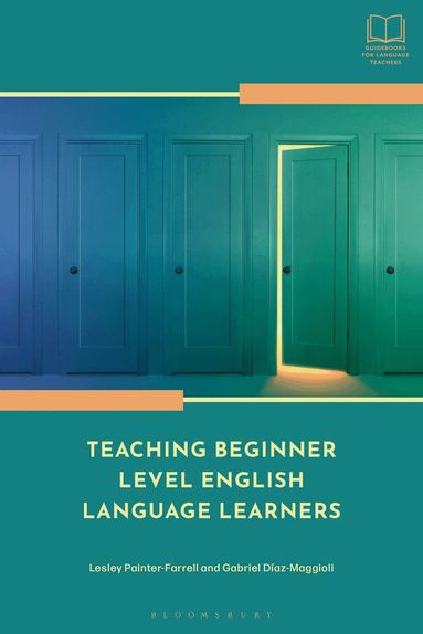 Lesley Painter-Farrell, Gabriel Díaz-Maggioli - Teaching Beginner Level English Language Learners, Häftad