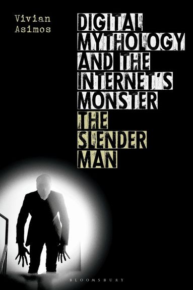 Vivian Asimos - Digital Mythology and the Internet's Monster, Inbunden