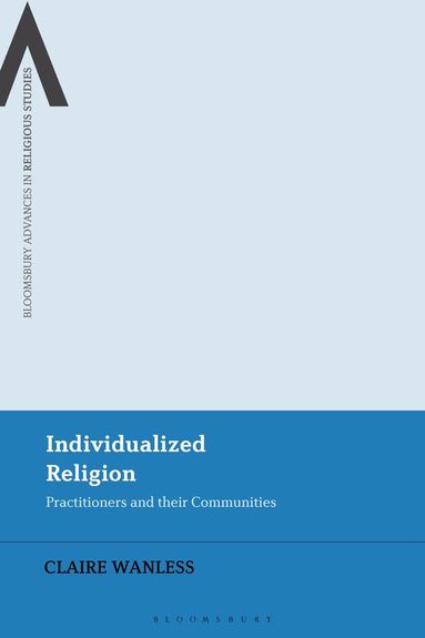 Claire Wanless, Bettina E. Schmidt - Individualized Religion, Inbunden
