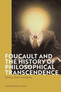 bokomslag Foucault and the History of Philosophical Transcendence
