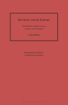 bokomslag Retreat from Empire: Sir Robert Armitage in Africa and Cyprus