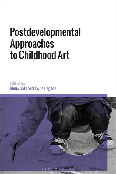 Jayne Osgood, Mona Sakr - Postdevelopmental Approaches to Childhood Art, Häftad