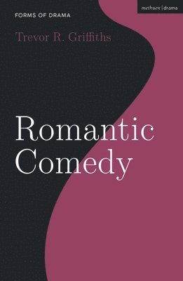Trevor R. Griffiths, Simon Shepherd - Romantic Comedy, Inbunden