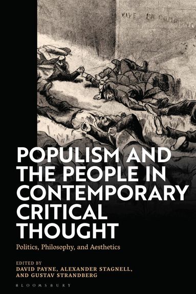 Alexander Stagnell, David Payne, Gustav Strandberg - Populism and The People in Contemporary Critical Thought, Inbunden