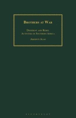 bokomslag Brothers at War: Dissident and Rebel Activities in Southern Africa