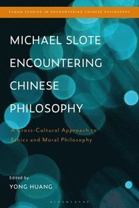 bokomslag Michael Slote Encountering Chinese Philosophy