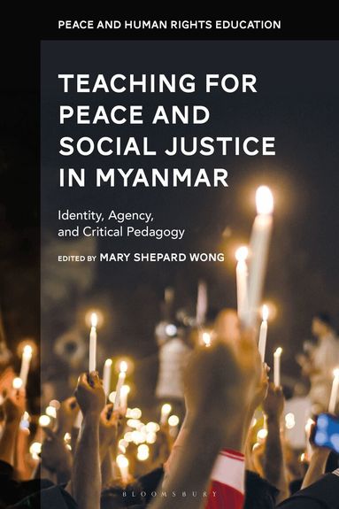 Mary Shepard Wong - Teaching for Peace and Social Justice in Myanmar, Inbunden