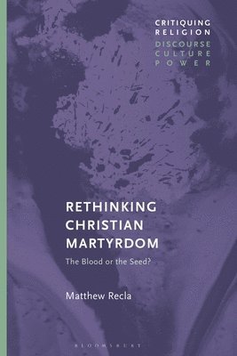 bokomslag Rethinking Christian Martyrdom