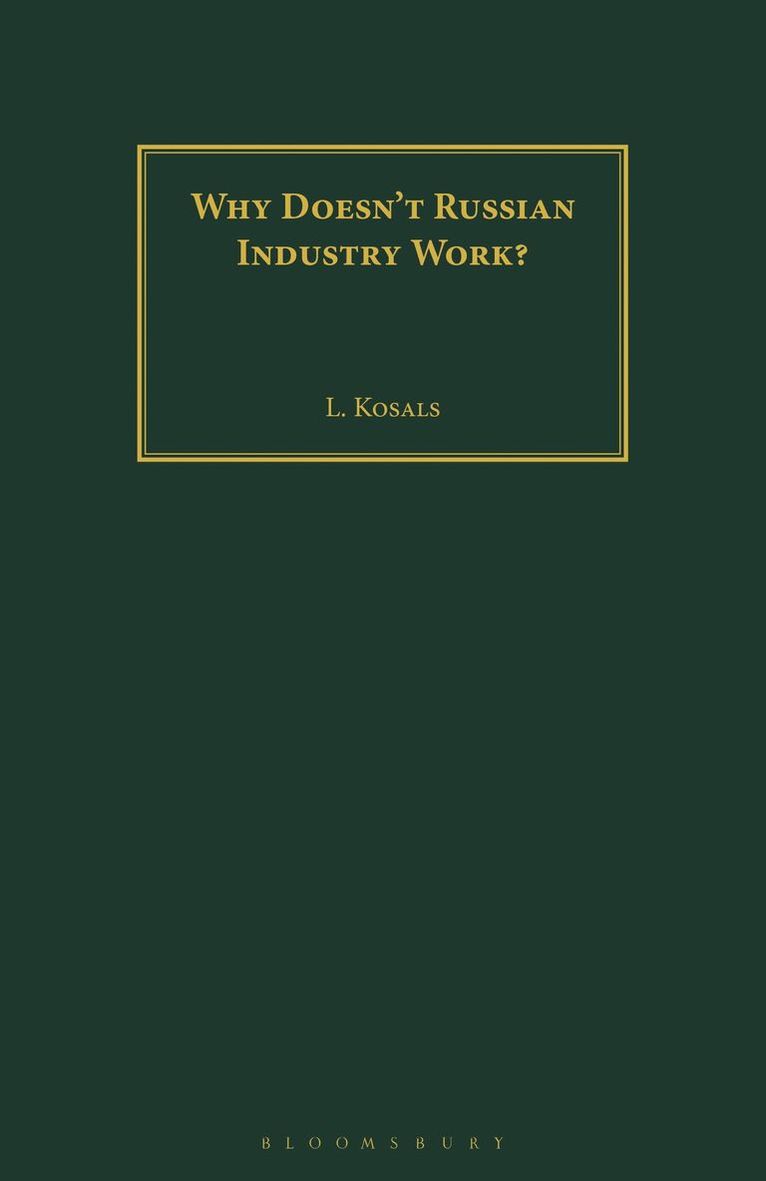 L. Kosals - Why Doesn't Russian Industry Work?, Häftad
