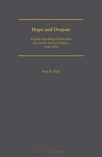 bokomslag Hope and Despair: English-speaking Intellectuals and South African Politics, 1896-1976