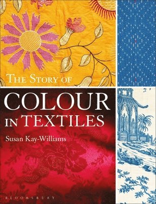 bokomslag The Story of Colour in Textiles